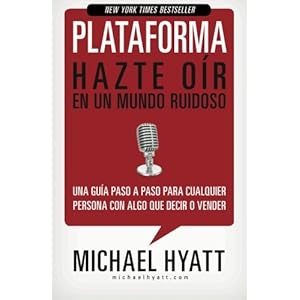 Plataforma: Hazte oír en un mundo ruidoso (Spanish Edition)