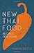 New Thai Food: Recipes for Home by Martin Boetz