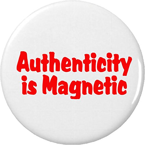 Authenticity is Magnetic 2.25" Keychain True Real Genuine Self-Confidence