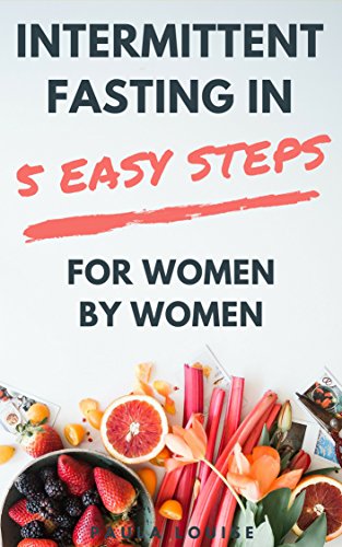 51W2 KlsTEL Intermittent Fasting in 5 Easy Steps for Women, By Women: The Secret Women’s Fasting and Diet Guide to Maximize Weight Loss and Burn Fat Reviews
