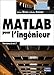 MATLAB Pour L'ingénieur : Versions 6 et 7 by