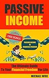 Passive Income: The Ultimate Guide To Your Financial Freedom For Life (Passive Income Ideas, Smart Passive Income, Multiple Streams of Income, Residual Income)