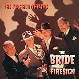 Bride Of Firesign, The