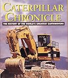 Caterpillar Chronicle: History of the Greatest Earthmovers