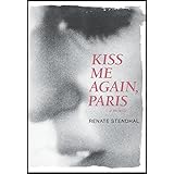 Kiss Me Again, Paris: A Memoir