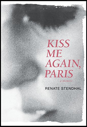 Kiss Me Again, Paris: A Memoir