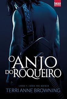 Livro O anjo do roqueiro: Série The Rocker Livro 3