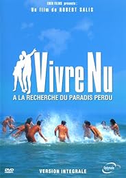 Vivre Nu (À La Recherche Du Paradis Perdu) - Version Intégrale