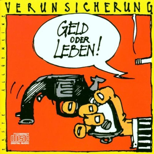 Erste Allgemeine Verunsicherung - Geld Oder Leben By Erste Allgemeine Verunsicherung (1989-09-25) - Zortam Music
