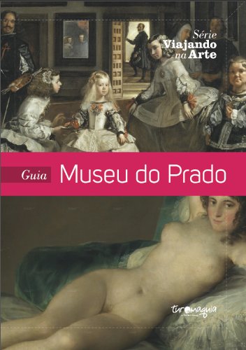 Livro Guia Museu do Prado (Viajando Na Arte Livro 1)