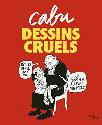 Dessins cruels (BIBLIOTH DESSIN) (French Edition) by CABU