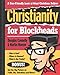 Christianity for Blockheads: A User-Friendly Look at What Christians Believe