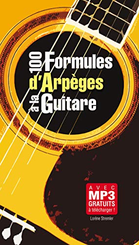 Stremler Lorene 100 Formules D'Arpeges A La Guitare Guitar Book (French Edition) by Various