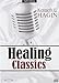 Healing Classics (Faith Library (Audio))