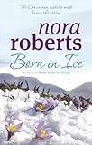 Front cover for the book Born in Ice by Nora Roberts