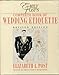 Emily Post's Complete Book of Wedding Etiquette Including Planner: Emily Post's Wedding Planner by 