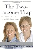 The Two-Income Trap: Why Middle-Class Parents Are (Still) Going Broke