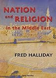 Nation and Religion in the Middle East, Halliday, Fred, 086356044X