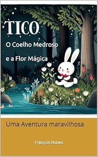 Livro O Coelho medroso e a Flor Mágica
