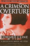 A Crimson Overture: A Detective Novel of 1930 (The Cyrus Skeen Detective Series) (Volume 5)