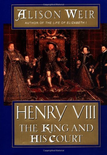 Henry Viii The King And His Court 1st American Edition By Weir Alison 2001 Hardcover Amazon Com Books