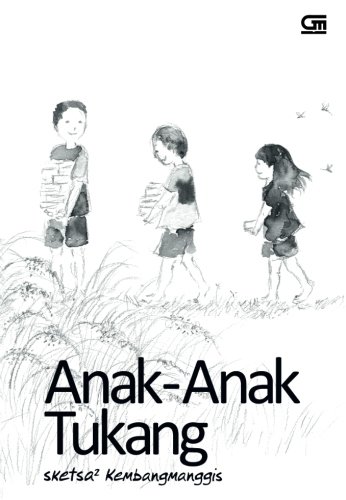 Anak Anak Tukang Indonesian Edition Kembangmanggis 9786020378015 Amazon Com Books
