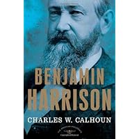 Benjamin Harrison: The American Presidents Series: The 23rd President, 1889-1893