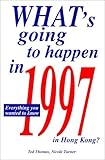 What's Going to Happen in 1997 in Hong Kong? : Everything You Wanted to Know, Thomas, Kenneth W. and Turner, Nicole, 0136472230