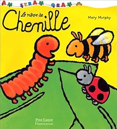 Le  rêve de Chenille