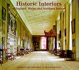 Historic Interiors of England, Wales, and Northern Ireland by Margaret Willes, Andreas Von Einsiedel