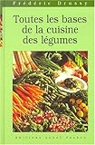 Toutes les bases de la cuisine aux légumes by 