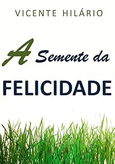 Livro A Semente da Felicidade