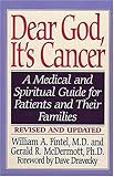 Dear God, It's Cancer: A Medical and Spiritual Guide for Patients and Their Families by 