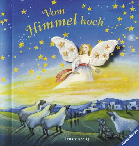 Vom Himmel Hoch Fuhlbuch Seelig Renate Seelig Renate Amazon De Bucher