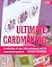 Ultimate Cardmaking: A Collection of over 100 Techniques and 50 Inspirational Projects by