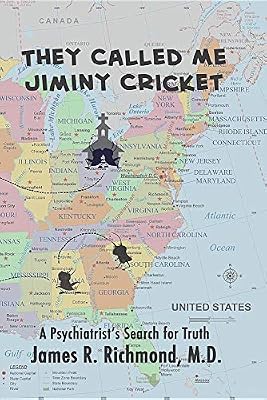 They Called Me Jiminy Cricket: A Psychiatrist's Search for Truth