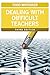 Dealing with Difficult Teachers (Eye on Education Books)