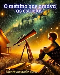 Livro O MENINO QUE AMAVA AS ESTRELAS
