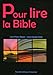 POUR LIRE LA BIBLE (French Edition) by 