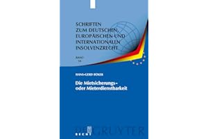 Die Mietsicherungs- oder Mieterdienstbarkeit: Verhinderung des Sonderkündigungsrechts nach § 111 InsO / § 57a ZVG (Schriften zum deutschen, ... Insolvenzrecht, 14) (German Edition)