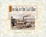 Front cover for the book Florida In The Civil War by Sandra Friend