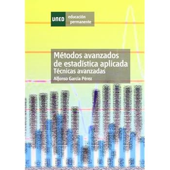 Métodos avanzados de estadística aplicada : técnicas avanzadas (EDUCACIÓN PERMANENTE) Métodos avanzados de estadística aplicada : técnicas avanzadas (EDUCACIÓN PERMANENTE)