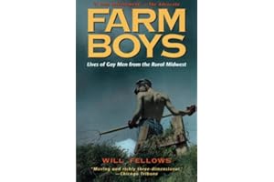Farm Boys: Lives of Gay Men from the Rural Midwest