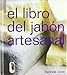 LIBRO DEL JABÓN ARTESANAL, EL (Spanish Edition) by 