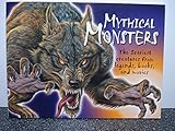 Mythical Monsters : The Scariest Creatures from Legends, Books, and Movies