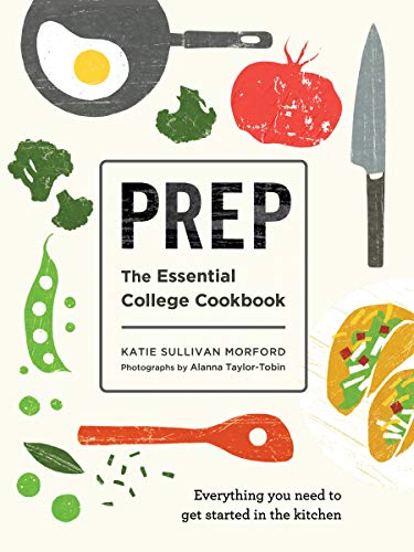 Prep: The Essential College Cookbook (Best College Meals To Cook)