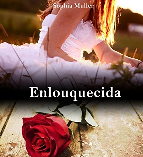 Enlouquecida por [Muller, Sophia]