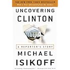 Uncovering Clinton: A Reporter's Story