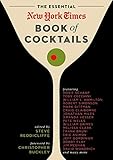 The Essential New York Times Book of Cocktails by Steve Reddicliffe