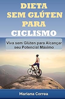 Livro DIETA SEM GLUTEN PARA CICLISMO: Viva sem Glúten para Alcançar seu Potencial Máximo